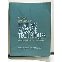 Tappan's Handbook of Healing Massage Techniques: Classic, Holistic and Emerging Methods (3rd Edition) Tappan's Handbook of Healing Massage Techniques: Classic, Holistic and Emerging Methods (3rd Edition) Paperback