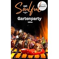 eatSoulful - Gartenparty für Grill & Ofen .Edition: 