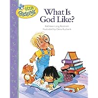 What Is God Like? (Little Blessings) What Is God Like? (Little Blessings) Hardcover Board book