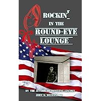 Rockin' in the Round-Eye Lounge Rockin' in the Round-Eye Lounge Kindle