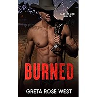 BURNED: A Cowboys of Cade Ranch Novel (The Cade Ranch Series Book 1) BURNED: A Cowboys of Cade Ranch Novel (The Cade Ranch Series Book 1) Kindle Paperback