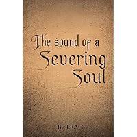 The Sound of a Severing Soul