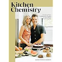 Kitchen Chemistry: The 'Mostly' Paleo Cookbook for Couples to Spark Better Health Together Kitchen Chemistry: The 'Mostly' Paleo Cookbook for Couples to Spark Better Health Together Kindle Hardcover