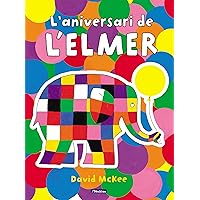 L'Elmer. Un conte - L'aniversari de l'Elmer L'Elmer. Un conte - L'aniversari de l'Elmer Hardcover