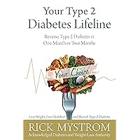 Your Type 2 Diabetes Lifeline: Reverse Type 2 Diabetes in One Month or Two Months Your Type 2 Diabetes Lifeline: Reverse Type 2 Diabetes in One Month or Two Months Kindle Paperback