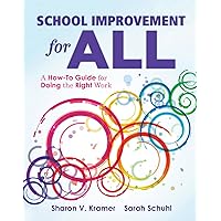 School Improvement for All: A How-To Guide for Doing the Right Work (Drive Continuous Improvement and Student Success Using the PLC Process) School Improvement for All: A How-To Guide for Doing the Right Work (Drive Continuous Improvement and Student Success Using the PLC Process) Perfect Paperback Kindle