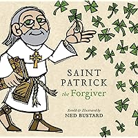 Saint Patrick the Forgiver: The History and Legends of Ireland's Bishop Saint Patrick the Forgiver: The History and Legends of Ireland's Bishop Hardcover Kindle