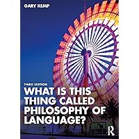 What is this thing called Philosophy of Language? (What is this thing called?) What is this thing called Philosophy of Language? (What is this thing called?) Kindle Hardcover Paperback