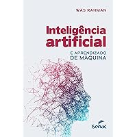 Inteligência artificial e aprendizado de máquina (Portuguese Edition) Inteligência artificial e aprendizado de máquina (Portuguese Edition) Kindle