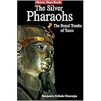 The Silver Pharaohs: The Royal Tombs of Tanis The Silver Pharaohs: The Royal Tombs of Tanis Kindle