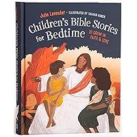 Childrens Bible Stories for Bedtime (Fully Illustrated): Gift Edition: To Grow in Faith & Love