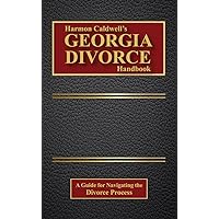 Harmon Caldwell's Georgia Divorce Handbook: A Guide for Navigating the Divorce Process Harmon Caldwell's Georgia Divorce Handbook: A Guide for Navigating the Divorce Process Kindle Hardcover Paperback