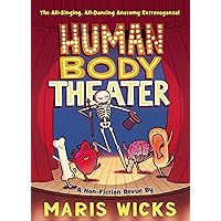 Human Body Theater: A Non-Fiction Revue Human Body Theater: A Non-Fiction Revue Paperback Kindle Hardcover