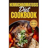 HEMOCHROMATOSIS DIET COOKBOOK : Iron Control Cuisine: A Hemochromatosis Diet Cookbook for Healthier Living (HEALING FOODS COOKBOOK 17) HEMOCHROMATOSIS DIET COOKBOOK : Iron Control Cuisine: A Hemochromatosis Diet Cookbook for Healthier Living (HEALING FOODS COOKBOOK 17) Kindle Paperback