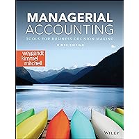 Managerial Accounting: Tools for Business Decision Making, 9th Edition Managerial Accounting: Tools for Business Decision Making, 9th Edition Loose Leaf eTextbook