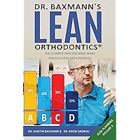 Dr. Baxmann´s LEAN ORTHODONTICS® - The Ultimate Practice Book Series for excellent Orthodontics: Case Planning Volume 3 (Dr. Baxmann´s LEAN ORTHODONTICS® - English Version)