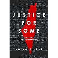 Justice for Some: Law and the Question of Palestine Justice for Some: Law and the Question of Palestine Audible Audiobook Paperback Kindle Hardcover Audio CD