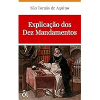Explicação dos Dez Mandamentos (Portuguese Edition) Explicação dos Dez Mandamentos (Portuguese Edition) Kindle