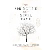 The Springtime That Never Came: In Conversation with Pawel Lisicki The Springtime That Never Came: In Conversation with Pawel Lisicki Hardcover Kindle
