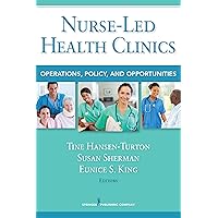 Nurse-Led Health Clinics: Operations, Policy, and Opportunities Nurse-Led Health Clinics: Operations, Policy, and Opportunities Kindle Paperback