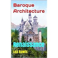 Baroque Architecture: Renaissance (Photo Book Book 237) Baroque Architecture: Renaissance (Photo Book Book 237) Kindle Paperback