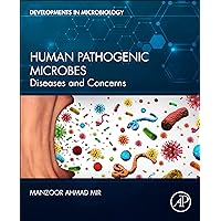Human Pathogenic Microbes: Diseases and Concerns (Developments in Microbiology) Human Pathogenic Microbes: Diseases and Concerns (Developments in Microbiology) Kindle Paperback