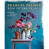 Life in the Studio: Inspiration and Lessons on Creativity Life in the Studio: Inspiration and Lessons on Creativity Hardcover Kindle