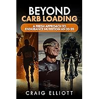 Beyond Carb Loading: A Fresh Approach To Endurance Nutrition 60-20-20: Learn how a 60-20-20 Balanced Diet will Transform Your Endurance Structured Training!