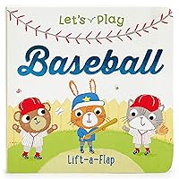 Let's Play Baseball! A Lift-a-Flap Board Book for Babies and Toddlers Let's Play Baseball! A Lift-a-Flap Board Book for Babies and Toddlers Board book
