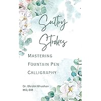 Sultry Strokes: Mastering Fountain Pen Calligraphy (Everything Fountain Pens) Sultry Strokes: Mastering Fountain Pen Calligraphy (Everything Fountain Pens) Kindle Paperback