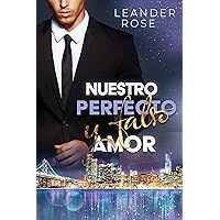 Nuestro perfecto y falso amor (San Francisco Fake Love) (Spanish Edition) Nuestro perfecto y falso amor (San Francisco Fake Love) (Spanish Edition) Kindle