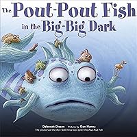 The Pout-Pout Fish in the Big-Big Dark: A Pout-Pout Fish Adventure, Book 2 The Pout-Pout Fish in the Big-Big Dark: A Pout-Pout Fish Adventure, Book 2 Board book Kindle Audible Audiobook Hardcover Paperback