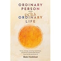 Ordinary Person — Extraordinary Life Ordinary Person — Extraordinary Life Kindle Paperback