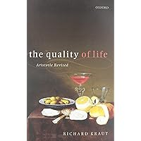 The Quality of Life: Aristotle Revised The Quality of Life: Aristotle Revised Paperback Kindle Hardcover
