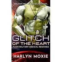 Glitch of the Heart: Alien Military Medical Romance (Space Marine Hospital Book 2) Glitch of the Heart: Alien Military Medical Romance (Space Marine Hospital Book 2) Kindle Paperback