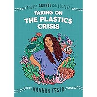 Taking on the Plastics Crisis (Pocket Change Collective) Taking on the Plastics Crisis (Pocket Change Collective) Paperback Kindle Audible Audiobook