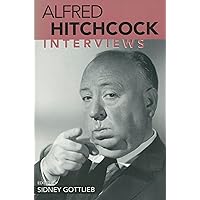 Alfred Hitchcock: Interviews (Conversations with Filmmakers Series) Alfred Hitchcock: Interviews (Conversations with Filmmakers Series) Paperback
