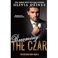 Becoming The Czar (The Delgado Files Book 3) Becoming The Czar (The Delgado Files Book 3) Kindle Paperback