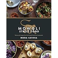 Mowgli Street Food: Stories and recipes from the Mowgli Street Food restaurants Mowgli Street Food: Stories and recipes from the Mowgli Street Food restaurants Hardcover Kindle