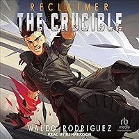 The Crucible: Reclaimer, Book 1 The Crucible: Reclaimer, Book 1 Audible Audiobook Kindle Paperback