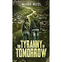 The Tyranny Of Tomorrow: Book 1 (Fractured Reality) The Tyranny Of Tomorrow: Book 1 (Fractured Reality) Kindle Paperback