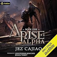 Alpha: Arise, Book 1 Alpha: Arise, Book 1 Audible Audiobook Kindle Paperback Hardcover
