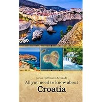 All you need to know about Croatia All you need to know about Croatia Paperback Kindle