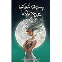 Silver Moon Rising: An Omega Wolf Novel Silver Moon Rising: An Omega Wolf Novel Kindle Paperback