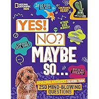 Yes! No? Maybe So...: Amazing Answers to More Than 250 Mind-Blowing Questions Yes! No? Maybe So...: Amazing Answers to More Than 250 Mind-Blowing Questions Hardcover