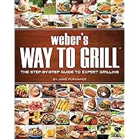 Weber's Way To Grill: The Step-by-Step Guide to Expert Grilling Weber's Way To Grill: The Step-by-Step Guide to Expert Grilling Paperback Spiral-bound