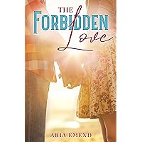 The Forbidden Love (The Forbidden Love Series Book 1) The Forbidden Love (The Forbidden Love Series Book 1) Kindle Paperback Audible Audiobook