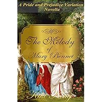 The Melody of Mary Bennet: A Pride and Prejudice Variation Novella (A Pride and Prejudice Variation Novella Series Book 1)