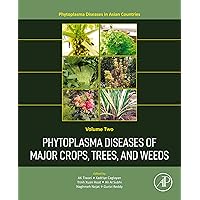 Phytoplasma Diseases of Major Crops, Trees, and Weeds (Phytoplasma Diseases in Asian Countries) Phytoplasma Diseases of Major Crops, Trees, and Weeds (Phytoplasma Diseases in Asian Countries) Kindle Paperback