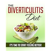 The Diverticulitis Diet: It's Time to Start Feeling Better!